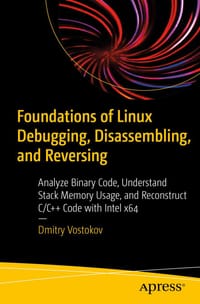 Foundations of Linux Debugging, Disassembling, and Reversing - Dmitry Vostokov
