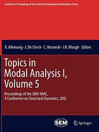 Topics in Modal Analysis I, Volume 5: Proceedings of the 30th IMAC, A Conference on Structural Dynamics, 2012