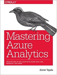 书籍 Mastering Azure Analytics: Architecting in the Cloud with Azure Data Lake, HDInsight, and Spark的封面