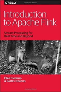 Introduction to Apache Flink: Stream Processing for Real Time and Beyond