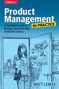 Product Management in Practice - Matt LeMay