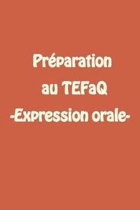 Préparation au TEFaQ  -Expression orale-