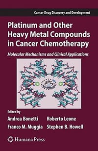 Platinum and Other Heavy Metal Compounds in Cancer Chemotherapy: Molecular Mechanisms and Clinical Applications - 无名图书