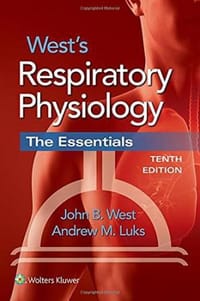 West’s Respiratory Physiology: The Essentials - John B. West, Andrew M. Luks