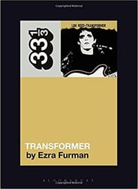 Lou Reed's Transformer (33 1/3) - Ezra Furman