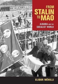 From Stalin to Mao - Elidor Mëhilli