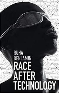 Race After Technology - Ruha Benjamin