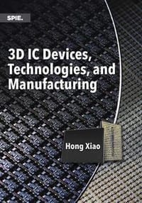 3D IC Devices, Technologies, and Manufacturing