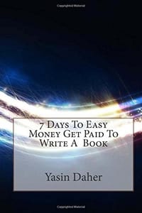 7 Days to Easy Money Get Paid to Write a Book
