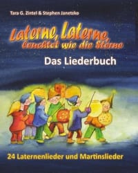 Laterne, Laterne, Leuchtet Wie Die Sterne: 24 Laternenlieder Und Martinslieder - 无名图书