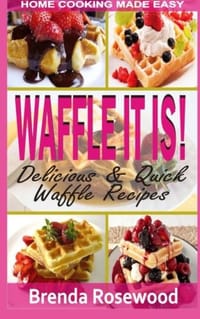 Waffle It Is! - Brenda Rosewood