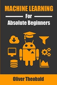 Machine Learning for Absolute Beginners