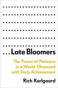 Late Bloomers - Rich Karlgaard