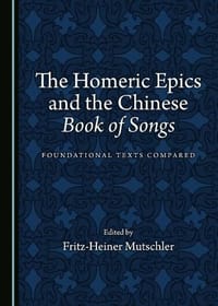 The Homeric Epics and the Chinese Book of Songs
