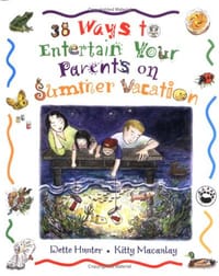 38 Ways to Entertain Your Parents on Summer Vacation