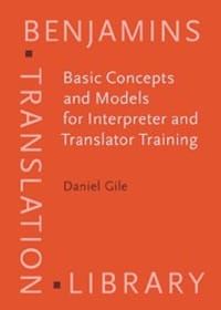 Basic Concepts and Models for Interpreter and Translator Training - Daniel Gile