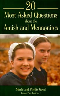 20 Most Asked Questions About the Amish and Mennonites