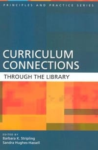Curriculum Connections through the Library (Principles and Practice Series)
