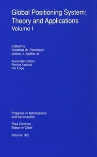 Global Positioning System - Parkinson, Bradford W. (EDT)/ Spilker, James J. (EDT)