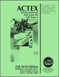 ACTEX Study Manual for the SOA Exam FM and CAS Exam 2, 2010 Edition
