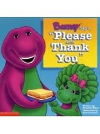 Barney Says, "Please and Thank You"
