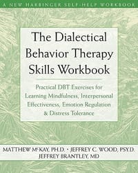 Dialectical Behavior Therapy Workbook - Matthew McKay