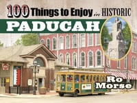 100 Things to Enjoy in Historic Paducah