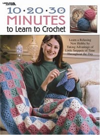 10-20-30 Minutes to Learn to Crochet