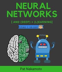 Neural Networks and Deep Learning: Deep Learning explained to your granny - 无名图书