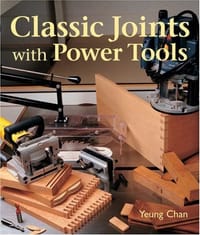 Classic Joints With Power Tools - Yeung Chan