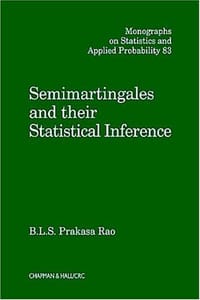 Semimartingales and their Statistical Inference (Chapman & Hall/CRC Monographs on Statistics & Applied Probability) - B.L.S. Prakasa Rao