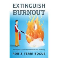 Extinguish Burnout: A Practical Guide to Prevention and Reco