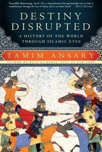 Destiny Disrupted - Tamim Ansary