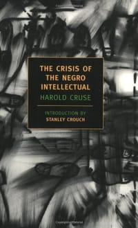 The Crisis of the Negro Intellectual