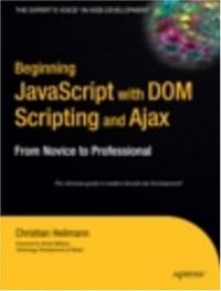 Beginning JavaScript with DOM Scripting and Ajax - Christian Heilmann