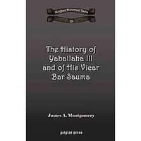 The History of Yaballaha III and of His Vicar Bar Sauma