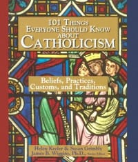 101 Things Everyone Should Know About Catholicism