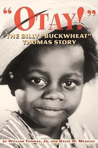 Otay! - The Billy \Buckwheat\" Thomas Story"