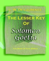 The Lesser Key Of Solomon Goetia - de Laurence, L.  W.