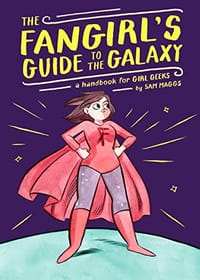 The Fangirl's Guide to the Galaxy - Sam Maggs