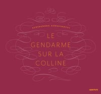 Le Gendarme Sur La Colline - Alessandra  Sanguinetti, Susan Bright