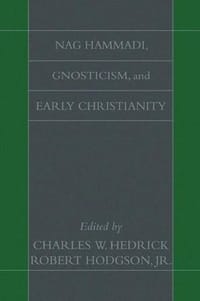 Nag Hammadi, Gnosticism, and Early Christianity