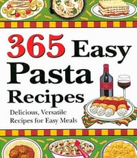 365 Easy Pasta Recipes