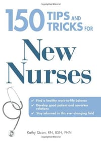150 Tips and Tricks for New Nurses