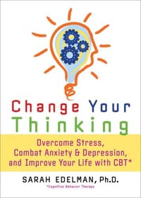 Change Your Thinking - Sarah Edelman