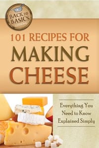 101 Recipes for Making Cheese