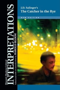 J. D. Salinger's The Catcher in the Rye (Bloom's Modern Critical Interpretations) - Bloom, Harold (EDT)