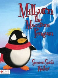 Milburn the Macaroni Penguin - Walker, Simion Santi