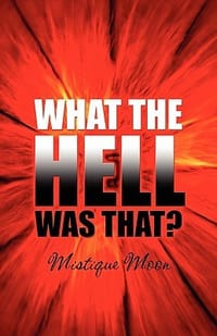 What the Hell Was That?