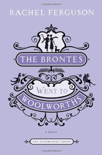 The Brontes Went to Woolworths - Ferguson, Rachel